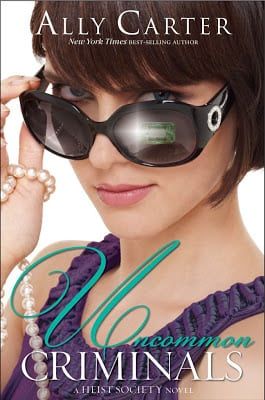 Book Review: Uncommon Criminals By Ally Carter