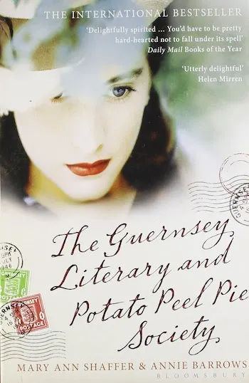 The Guernsey Literary and Potato Peel Pie Society by Mary Ann Shaffer and Annie Barrows