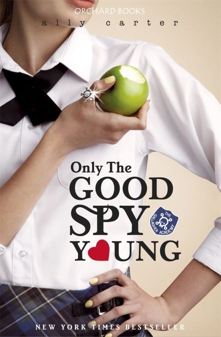 Only the Good Spy Young (Gallagher Girls Book 4)